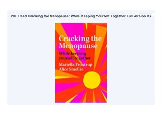 PDF Read Cracking the Menopause: While Keeping Yourself Together Full version BY
 