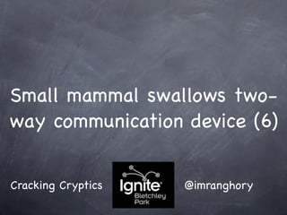 Cracking Cryptics (Ignite OTA11)