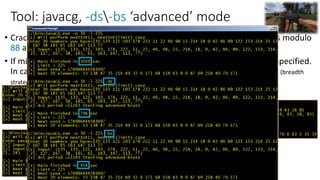 Tool: javacg, -ds-bs ‘advanced’ mode
• Crack: javacg -n [20] -l 88 [-sin 22..2] [-sax 44..4] [-p], - take 20 numbers modul...