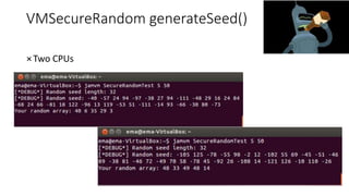 VMSecureRandom generateSeed()
×Two CPUs
 