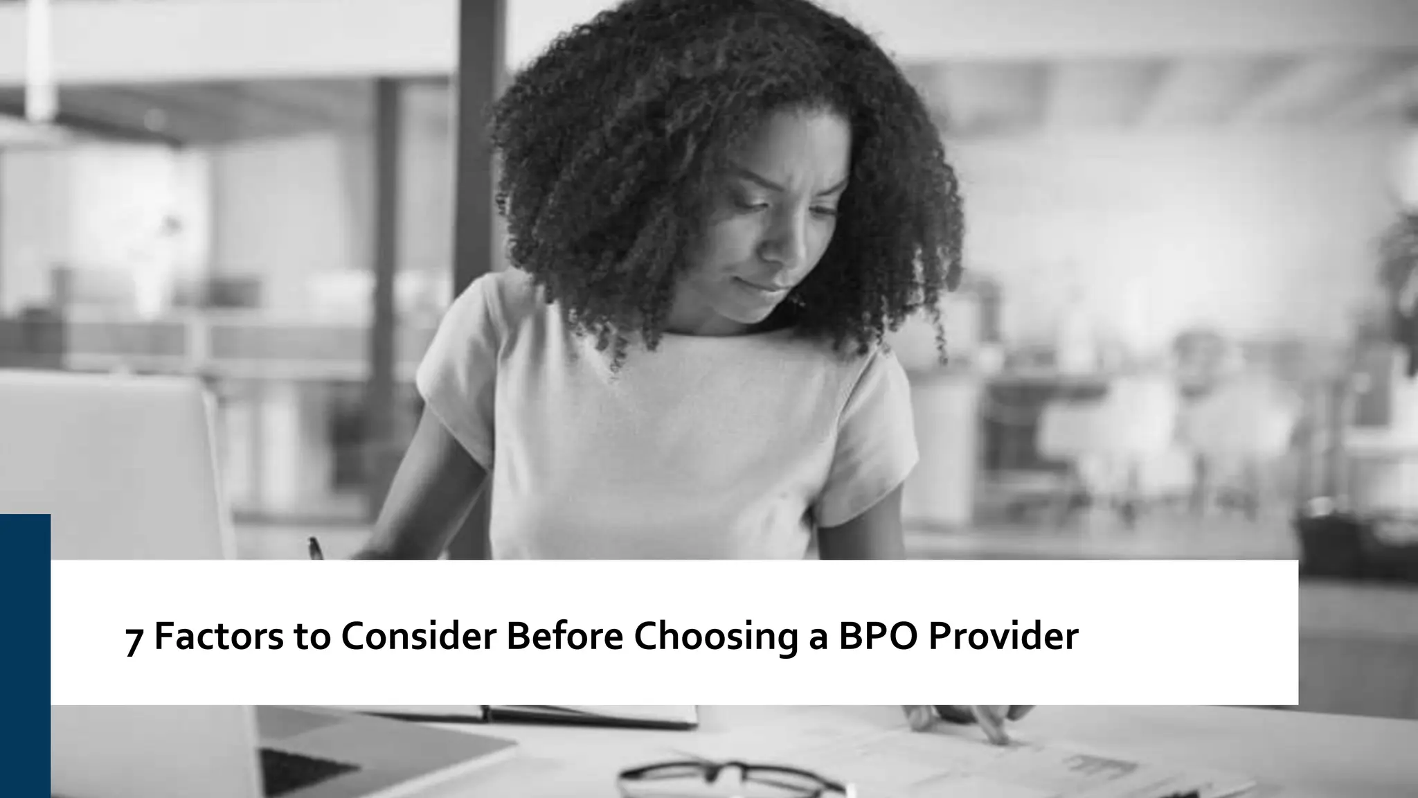 7 Factors to Consider Before Choosing a BPO Provider
 