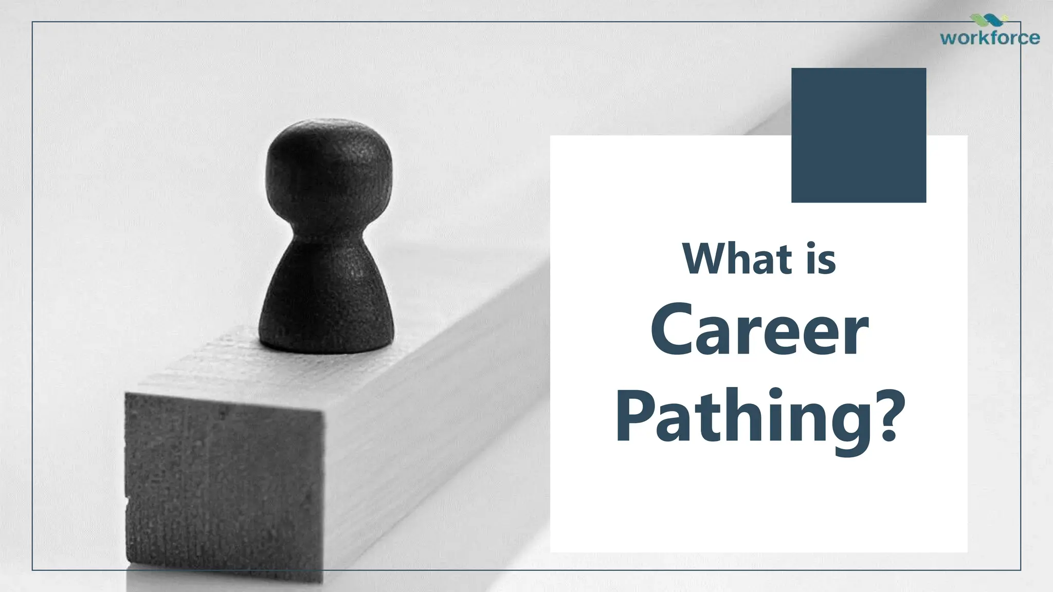 What is
Career
Pathing?
 