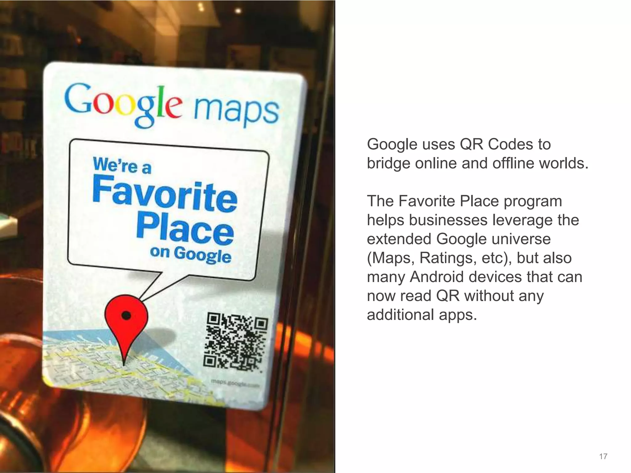 QR Codes work best as one component of a larger program.Nike’s True City program uses QR in conjunction with a mobile app, print, outdoor, and an evolving network of content curators to help fans learn more about select European cities, their culture, and, of course, where you can buy a new pair of Nikes.16