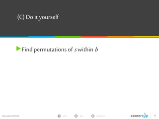 Gayle Laakmann McDowell 33gayle in/gaylemcdgayle
What’s duplicated?
 Ex: a3 + b3 = c3 + d3 (1 <=a,b, c, d<= 1000
D
 