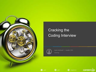 GayleL.McDowell | Founder/ CEO
gayle in/gaylemcdgayle
Cracking the
Coding Interview
CareerCup
 