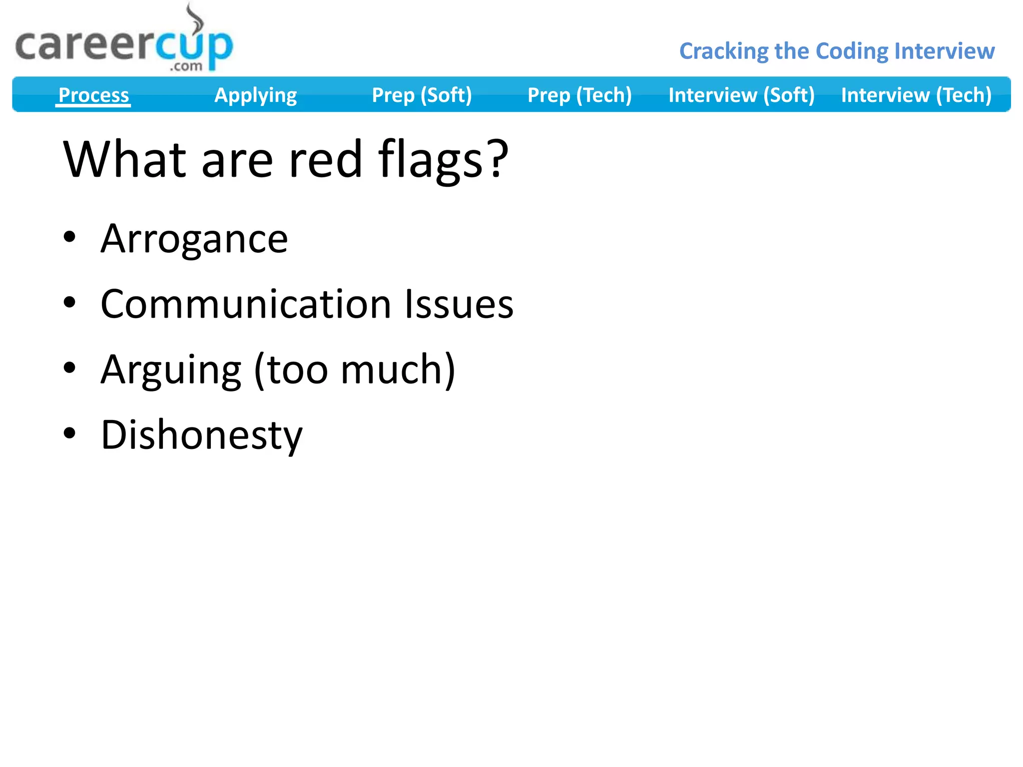 What are red flags?ArroganceCommunication IssuesArguing (too much)Dishonesty