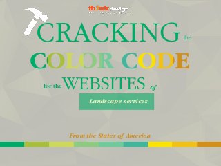 CRACKING
WEBSITES of
Landscape services
the
for the
From the States of America
 