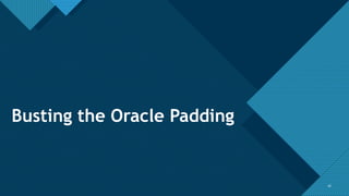 Click to edit Master title style
1616
Busting the Oracle Padding
 