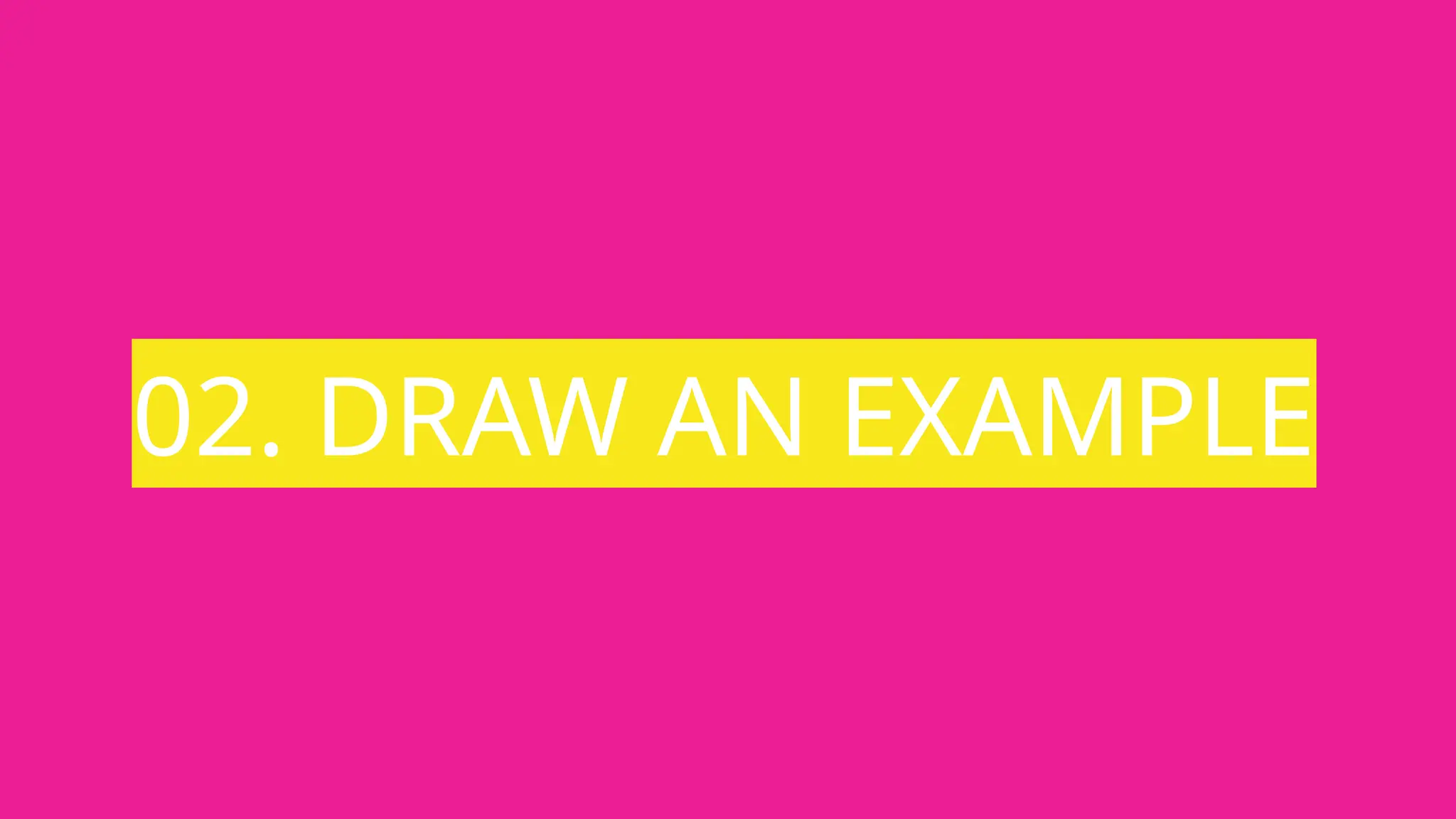 02. DRAW AN EXAMPLE
 