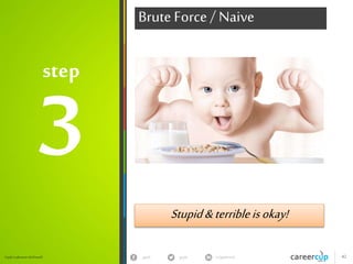 gayle in/gaylemcdgayle 42Gayle Laakmann McDowell
step
Listen (for clues)
 