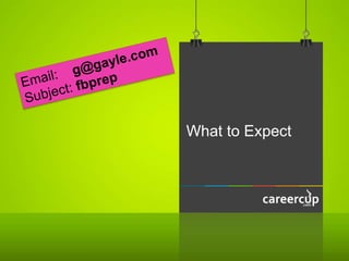 What to Expect
 
