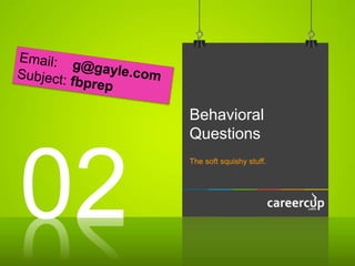 gayle in/gaylemcdgayle 9
z
Gayle Laakmann McDowell
Typical
Design
Interview
5 Minutes
Questions FORInterviewer
35 Minutes
Question#1
5 Minutes
Prior Experience
 