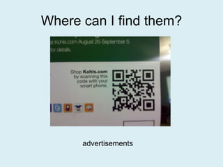 Where can I find them? advertisements 