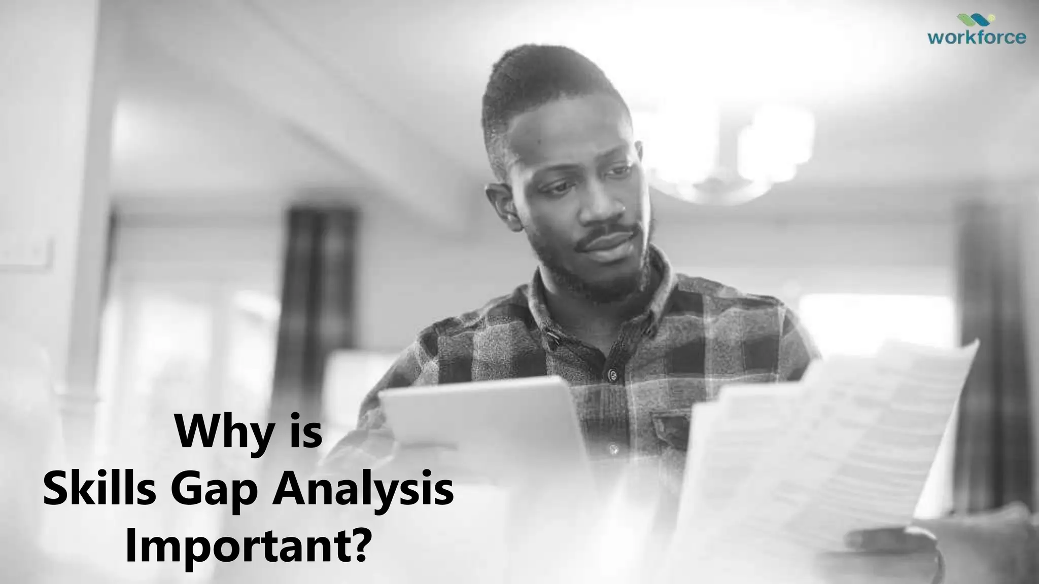 Why is
Skills Gap Analysis
Important?
 