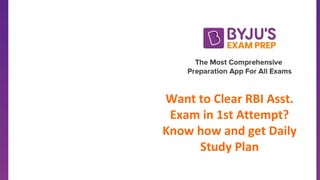 Want to Clear RBI Asst.
Exam in 1st Attempt?
Know how and get Daily
Study Plan
 