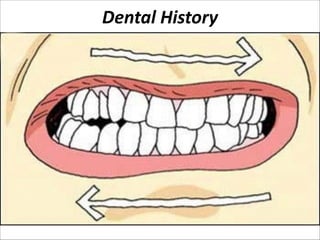 Dental  History

 