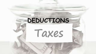 DEDUCTIONS
 