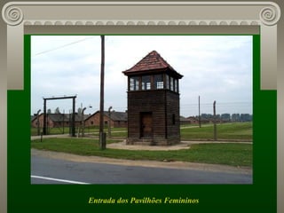Entrada dos Pavilhões Femininos  