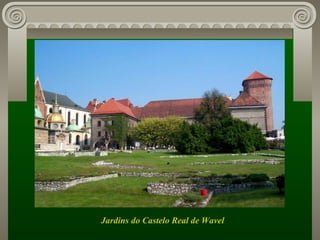 Jardins do Castelo Real de Wavel   