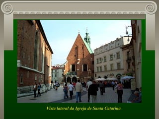 Vista lateral da Igreja de Santa Catarina  