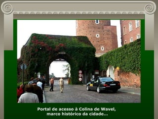 Portal de acesso à Colina de Wavel,  marco histórico da cidade... 