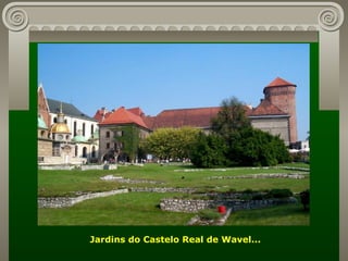 Jardins do Castelo Real de Wavel...  