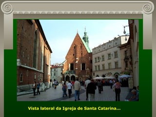 Vista lateral da Igreja de Santa Catarina...  