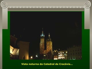 Vista noturna da Catedral de Cracóvia... 