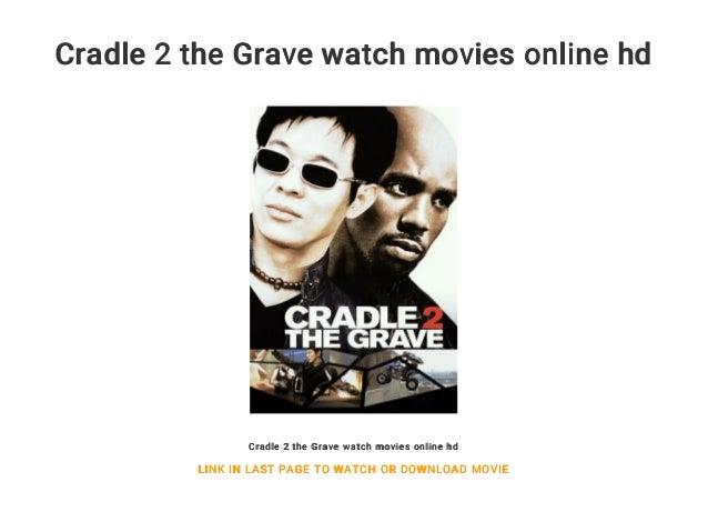 Cradle 2 The Grave Watch Movies Online Hd Cradle 2 The Grave Watch Movies Online Hd