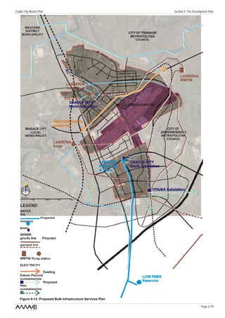 Cradle City Master Plan                                      Section 6: The Development Plan




   Figure 6-13: Proposed Bulk Infrastructure Services Plan

                                                                                  Page 6 /19
 