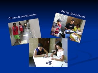 Oficina de Movimento Oficina de conhecimento 