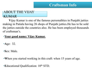   Embroidery in Punjab has been the part of the basic education of the girls.