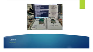 Demo
IoT Security
 