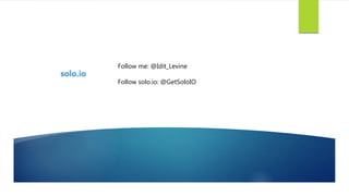 Follow me: @Idit_Levine
Follow solo.io: @GetSoloIO
 