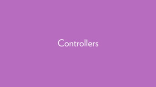 Controllers
 