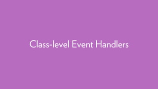 Class-level Event Handlers
 