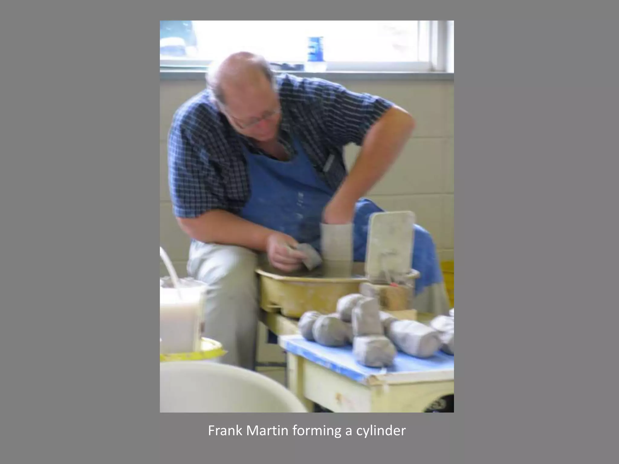 Frank Martin forming a cylinder