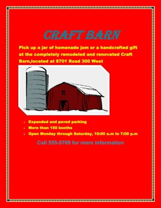 Craft Barn<br />219811056004Pick up a jar of homenade jam or a handcrafted gift at the completely remodeled and renovated Craft Barn,located at 8701 Road 300 West<br />,[object Object]