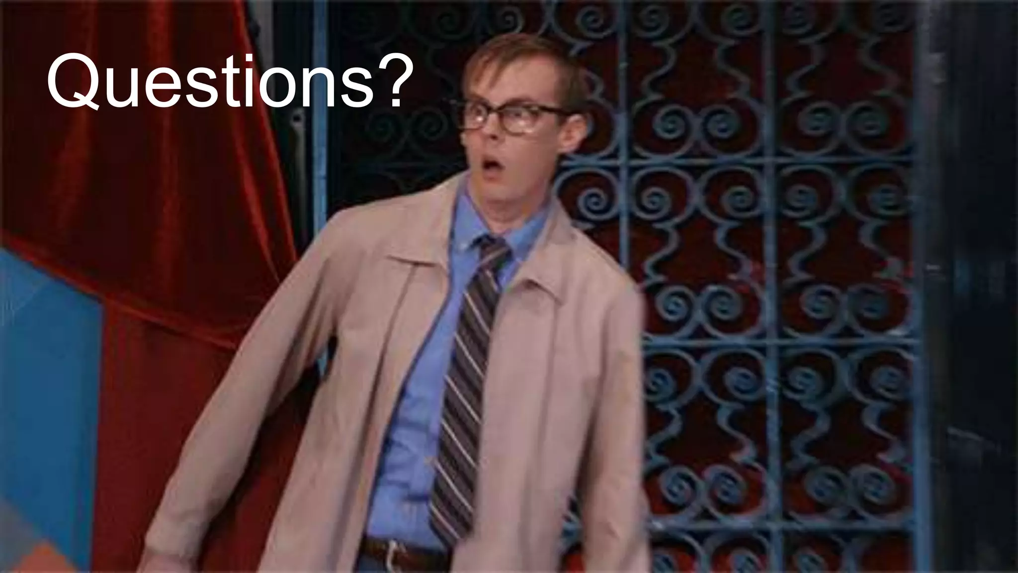 Questions?Questions?
 