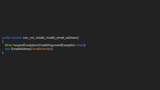 public function can_not_create_invalid_email_address()
{
$this->expectException(InvalidArgumentException::class);
new EmailAddress('invalid format');
}
 