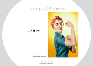 (Unabreve)Premessa

...e dure!

starforeman.etsy.com

#CraftCamp2013

etsyitaliateam.blogspot.com

 