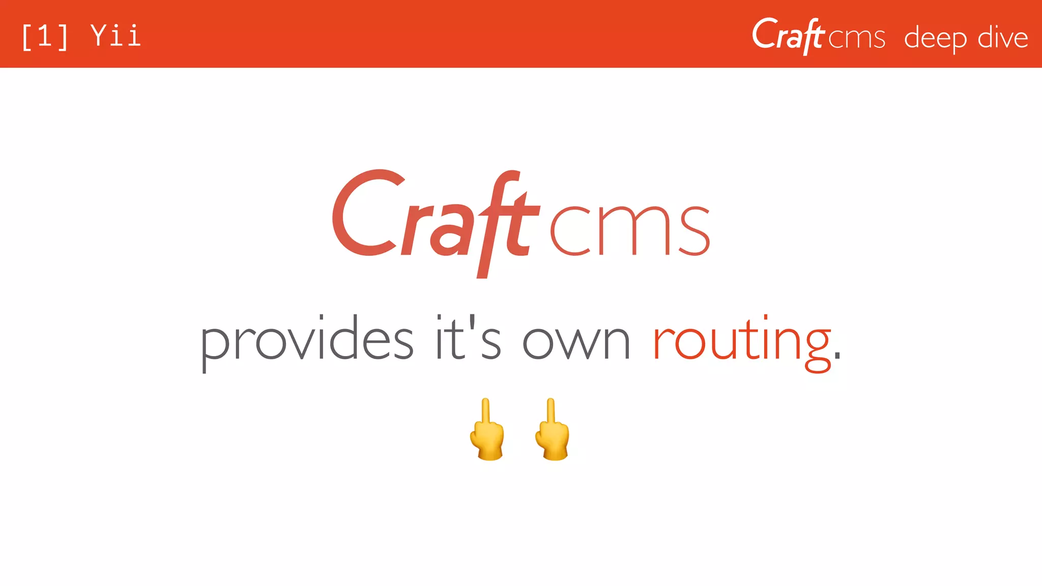 deep dive[1] Yii
provides it's own routing.
🖕🖕
 