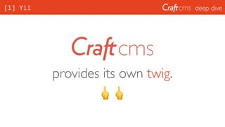 deep dive[1] Yii
provides its own twig.
🖕🖕
 