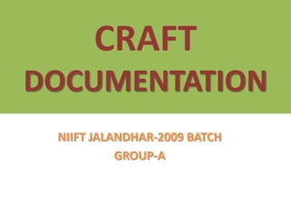 CRAFTDOCUMENTATION NIIFT JALANDHAR-2009 BATCH GROUP-A 