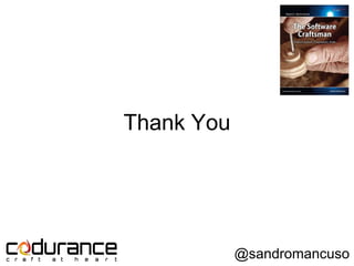 Thank You 
@sandromancuso 
