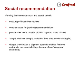 Video – YouTube is the 2nd largest search engine!</li></ul>Email still works<br />Reviews – not only incentivising them, b...