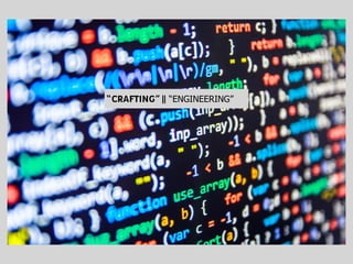 “CRAFTING” “ENGINEERING”||
 