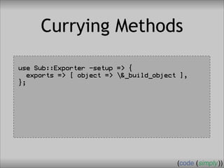 Crafting Custom Interfaces with Sub::Exporter