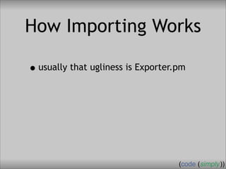 Crafting Custom Interfaces with Sub::Exporter