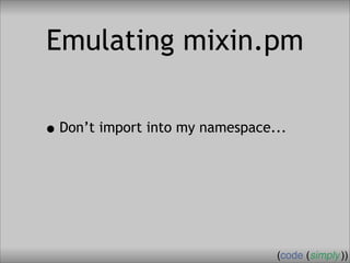 Crafting Custom Interfaces with Sub::Exporter